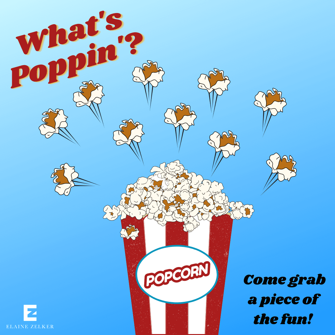 What's Poppin'? GIF GAME Elaine Zelker